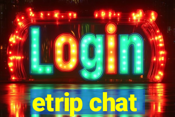 etrip chat